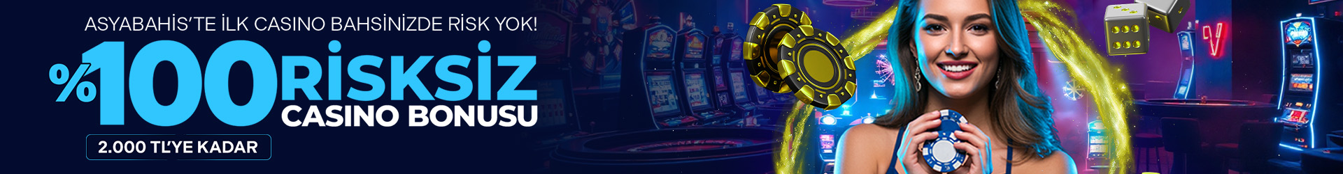 Asyabahis Yeni Üyelere Özel %100 Risksiz Casino