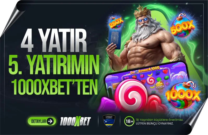 1000xBet 4 Yatırım Senden 5. Yatırım 1000Xbet'ten !