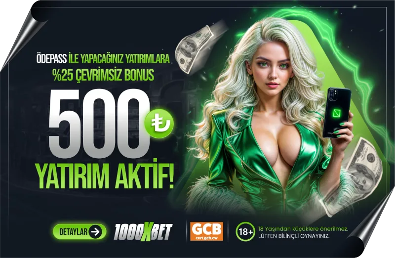1000xBet Ödepass Havale Yatırımınıza Özel Çevrimsiz %25 Yatırım Bonusu!