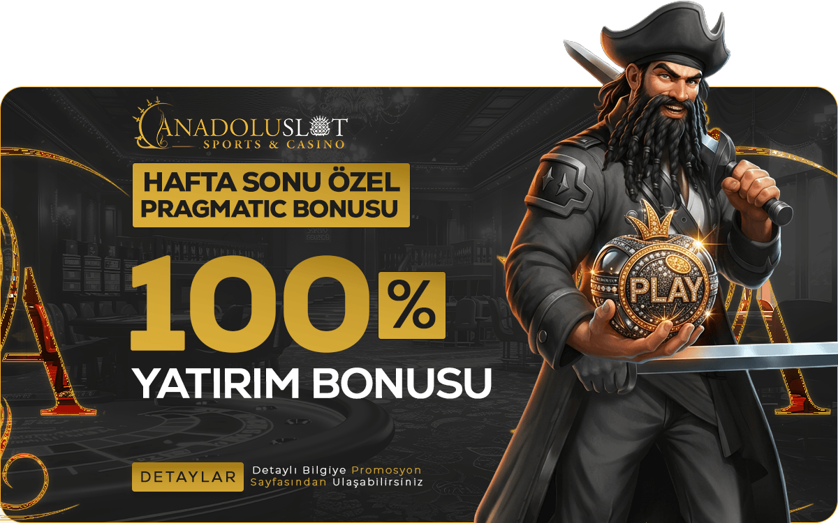 Anadolu Slot %100 Haftasonu Nakit | Pragmatic Play