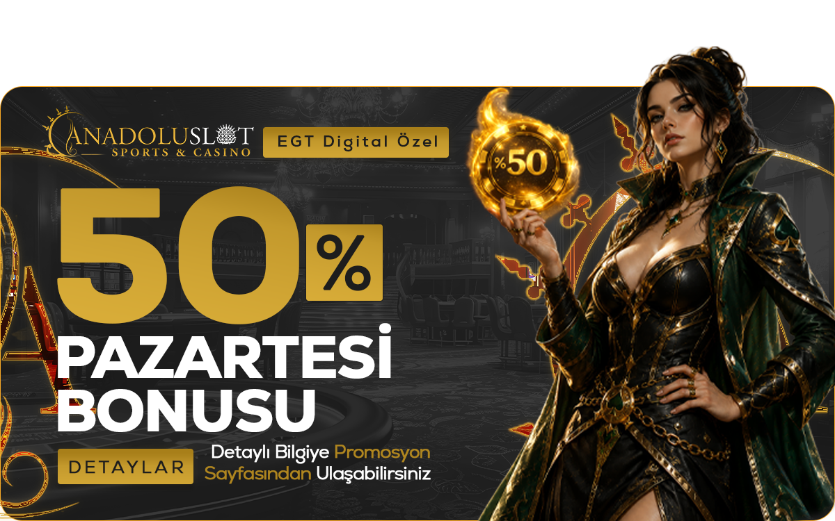 Anadolu Slot %50 Slot Yatırım Bonusu Egt