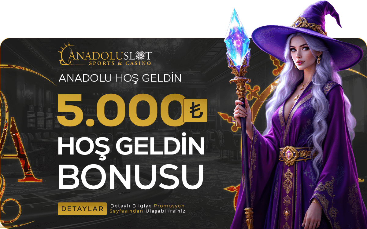 Anadolu Slot Casino Hoşgeldin Bonusu