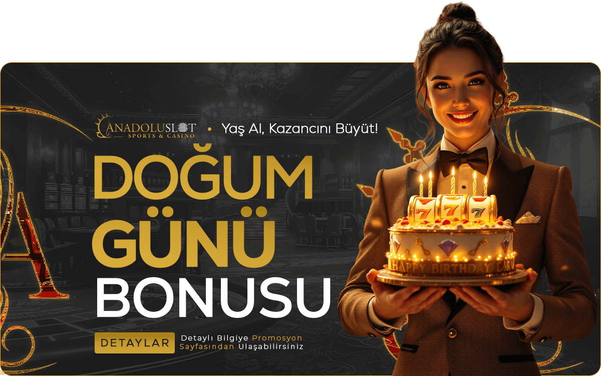 Anadolu Slot Doğum Günü Bonusu